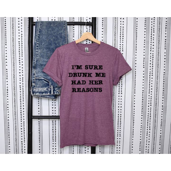 I'm Sure Drunk ME had her Reasons for wholesale by Madhouse Apparel