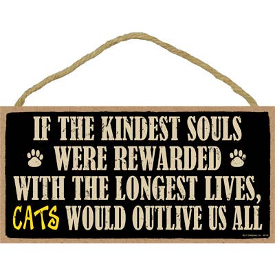 If the kindest souls were rewarded with the longest lives for wholesale by SJT Enterprises, Inc.
