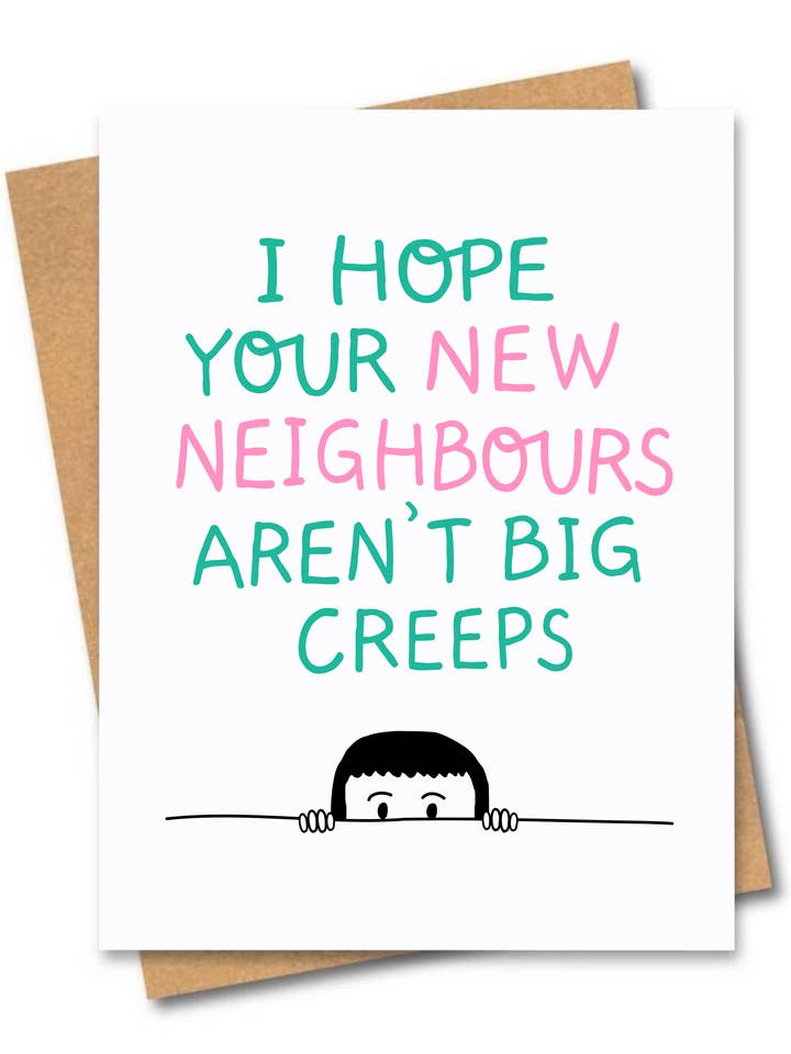 I hope your new neighbours aren't big creeps for wholesale by Friends of Henry Paper Co