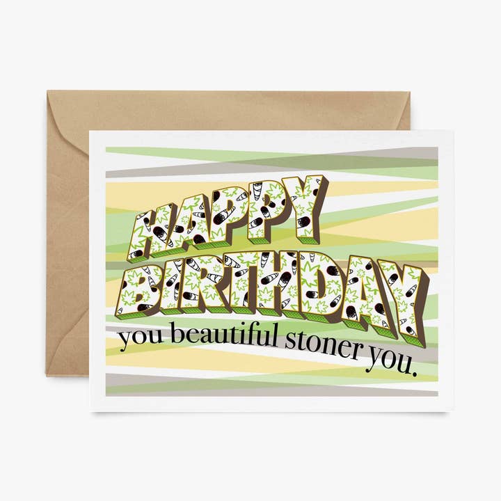 Happy Birthday, you beautiful stoner you. for wholesale by fntsma