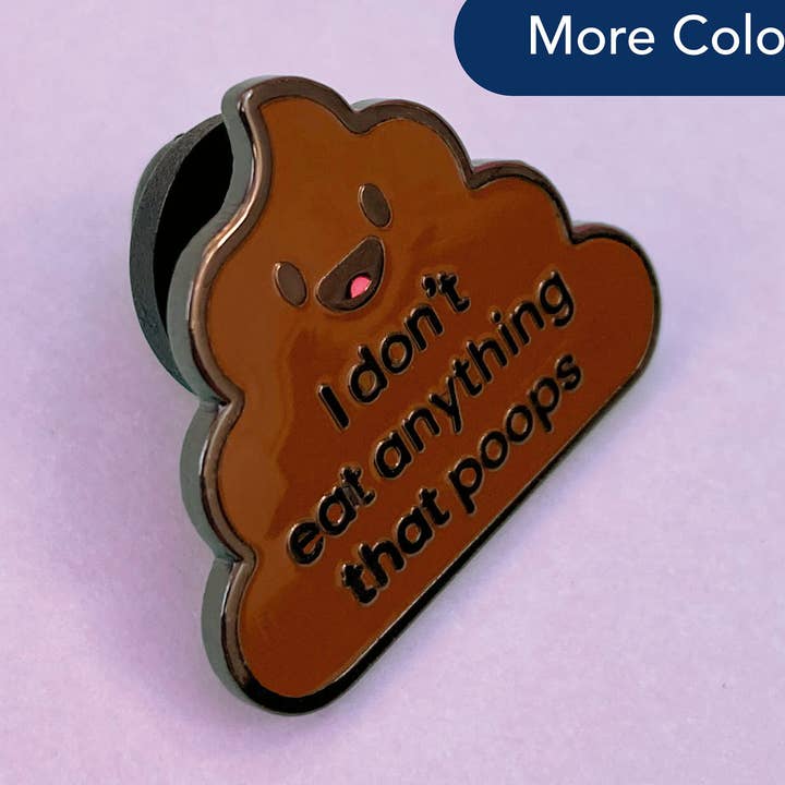 Épinglette en émail à crottes | Je ne mange rien qui fait caca | Émail pour la vente par Le Petit Pin
