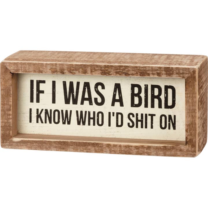 Primitives by Kathy - Wholesale Desk/Tabletop Sign - If I Was A Bird Inset Box Sign