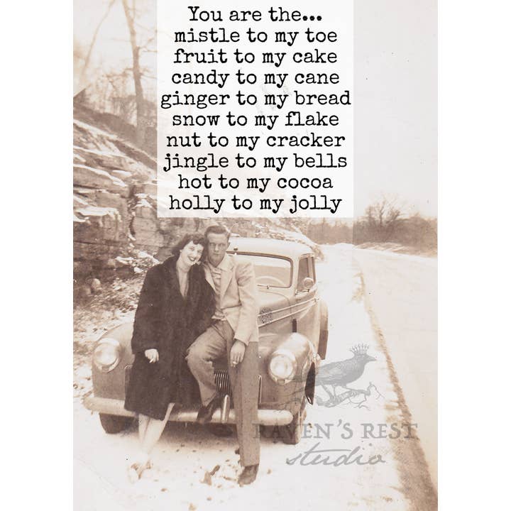 Raven's Rest Studio – Großhandel Weihnachtskarte – Du bist der... Mistle bis zu meinen Zehen, Frucht zu meinem Kuchen...