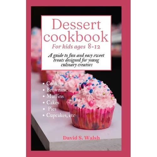Books by splitShops - Wholesale Cookbook - Dessert cookbook for kids ages 8-12: A guide to fun and easy sweet treats designed for young culinary creators - Paperback