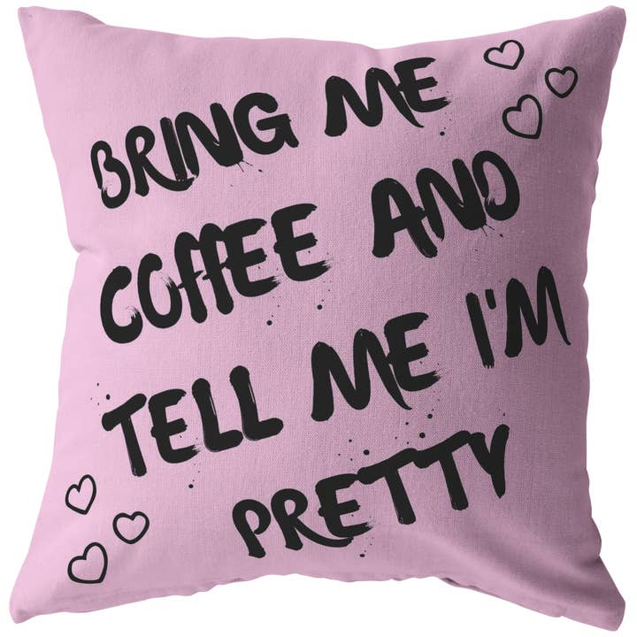 Coussin douillet en peluche Bring Me Coffee and Tell Me I'm Pretty Cute Princesse Rose pour la vente par Caliberry Home Goods