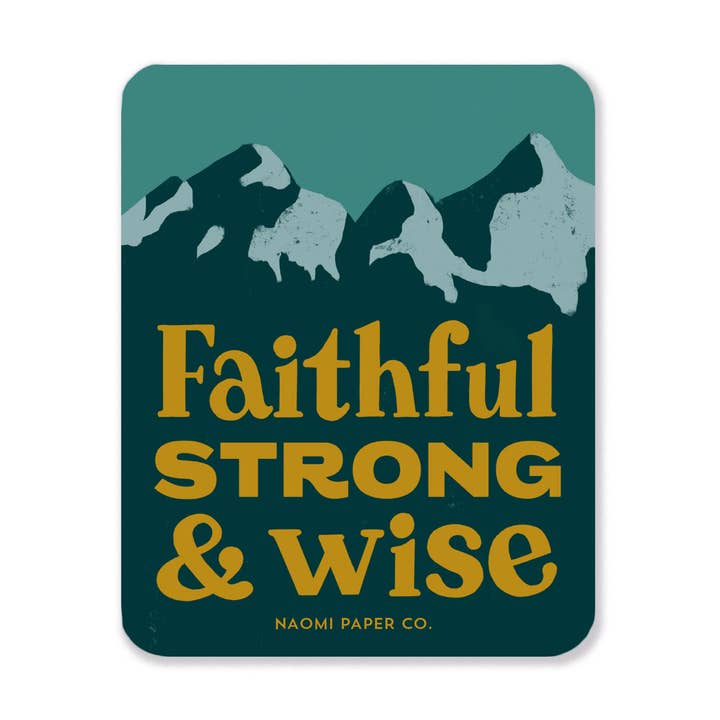 Faithful, Strong, & Wise Sticker for wholesale by Naomi Paper Co.