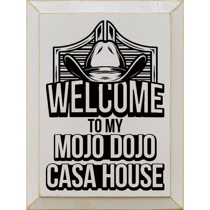 SAWDUST CITY – Großhandel Schilder – Holzschild „Willkommen in meinem Mojo Dojo Casa House“ (Barbie-Film)9