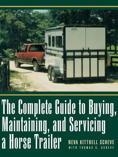 The Complete Guide to Buying, Maintaining, and Servicing a Horse Trailer - Hardcover for wholesale by Books by splitShops