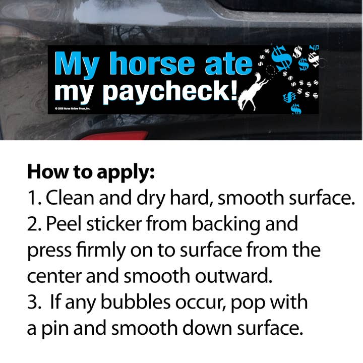 Horse Hollow Press / Pretty, Funny, Snarky Cards & Stickers - Wholesale Sticker - Horse Bumper Sticker / CLOSE OUT / My Horse Ate My Paycheck!5