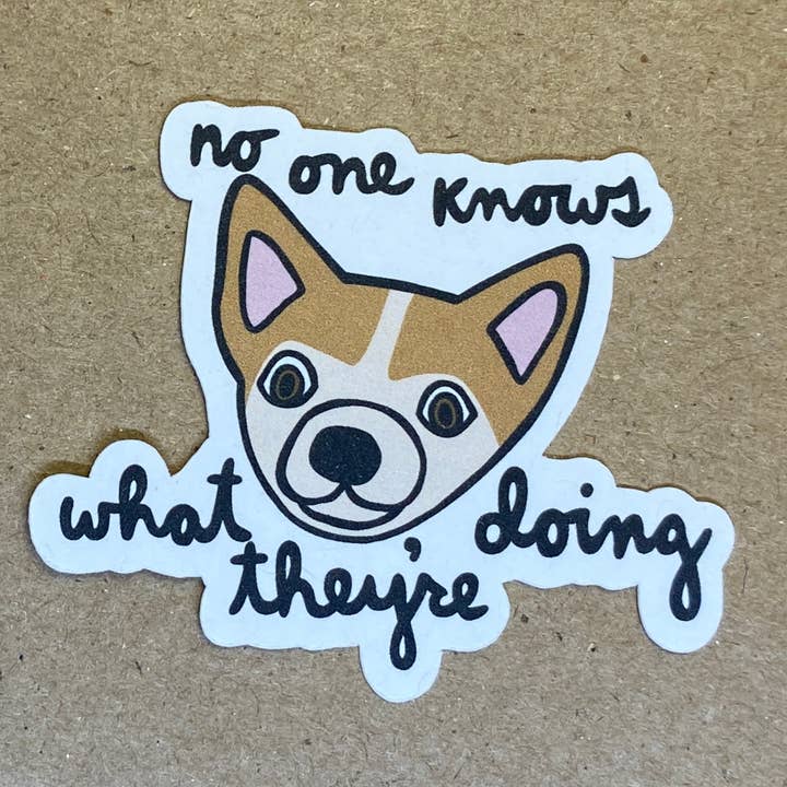 no one knows what they're doing dog sticker for wholesale by AnneArchy