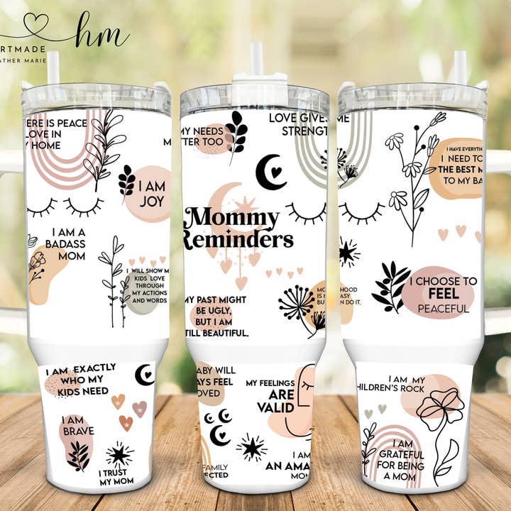 Mommy Reminders 40 oz Tumbler for wholesale by Heartmade By Heather Marie, LLC
