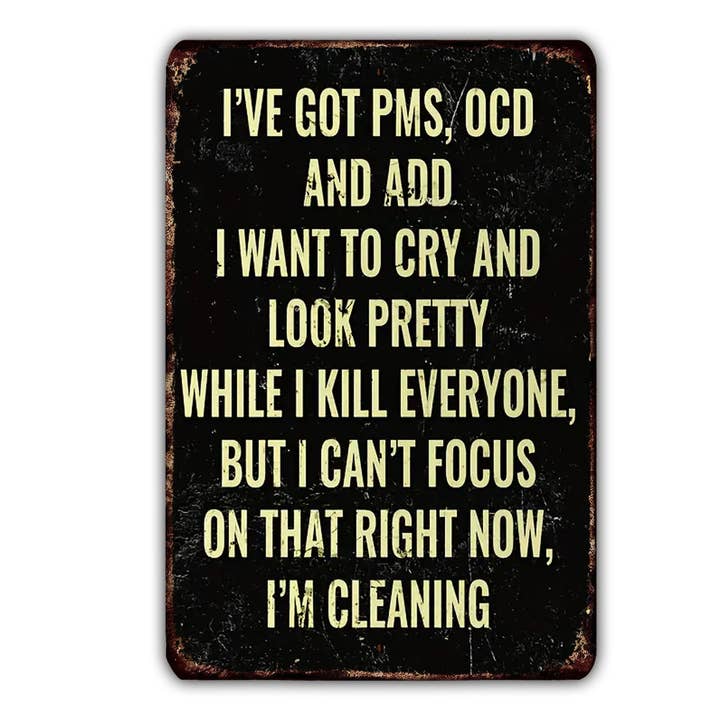 PMS OCD ADD Cant Focus Cleaning Vintage Style Metal Sign for wholesale by Game Time Prints