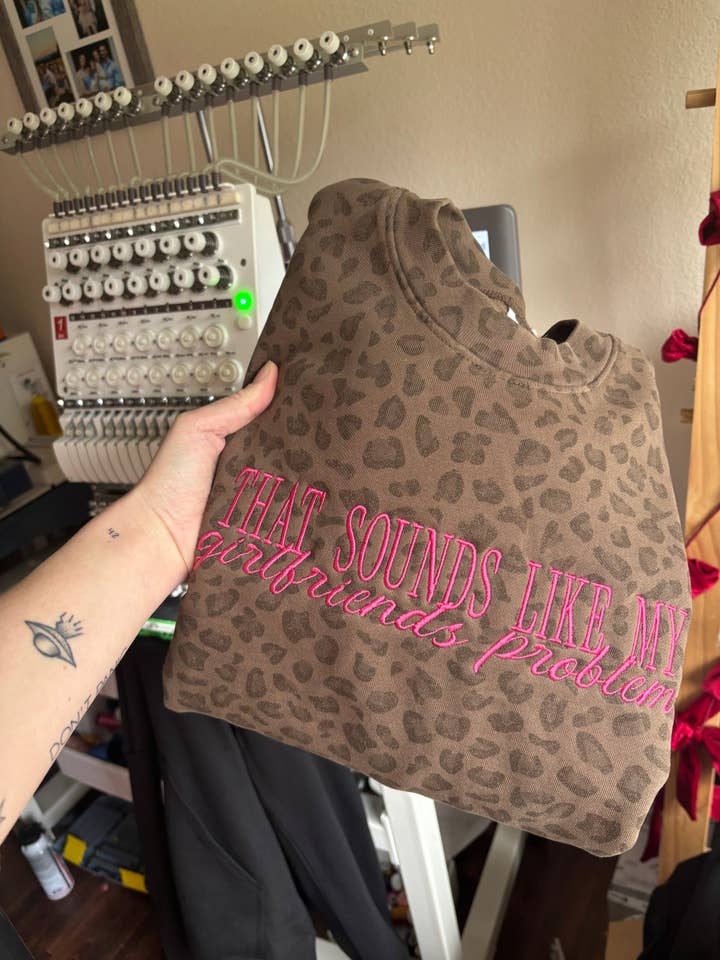 That sounds like my girlfriends problem crewneck for wholesale by Kalei's Creations