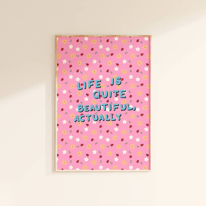 Impression La Vie Est Assez Belle | Art Mural Citation Positive Rose pour la vente par The Happy Badger