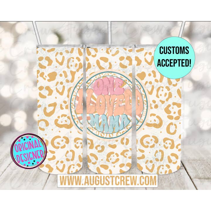 One Loved Mama| Sublimation| 20oz or 30oz Tumbler for wholesale by August Crew
