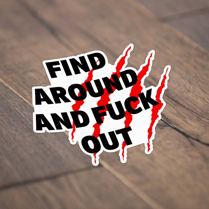 Sticker Bull - Wholesale Sticker - Find Around And Fuck Out Meme Sticker2