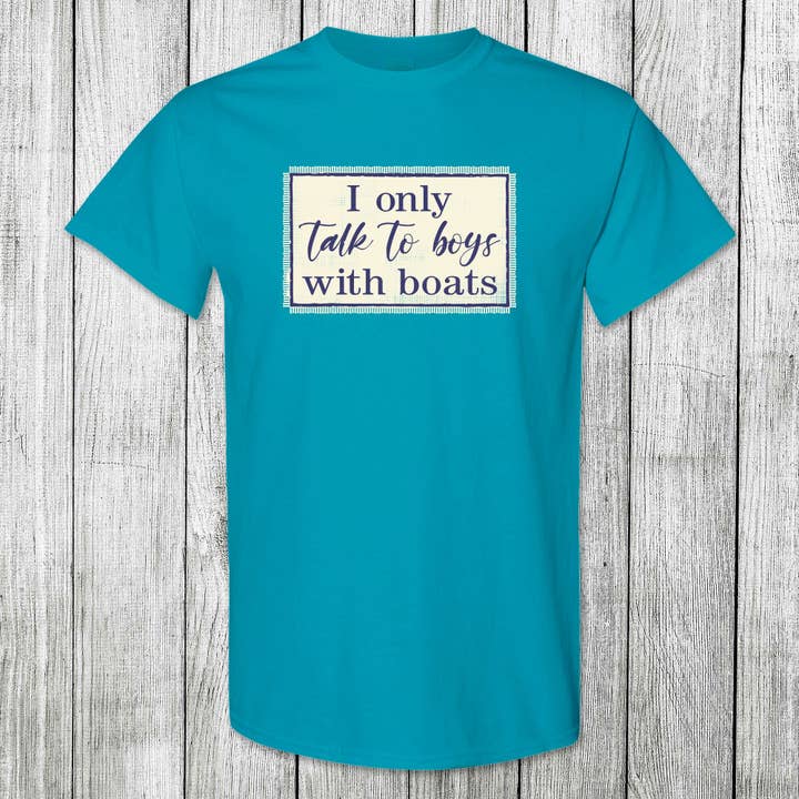 Daydream Tees I Only Talk to Boys with Boats for wholesale by The Old North State