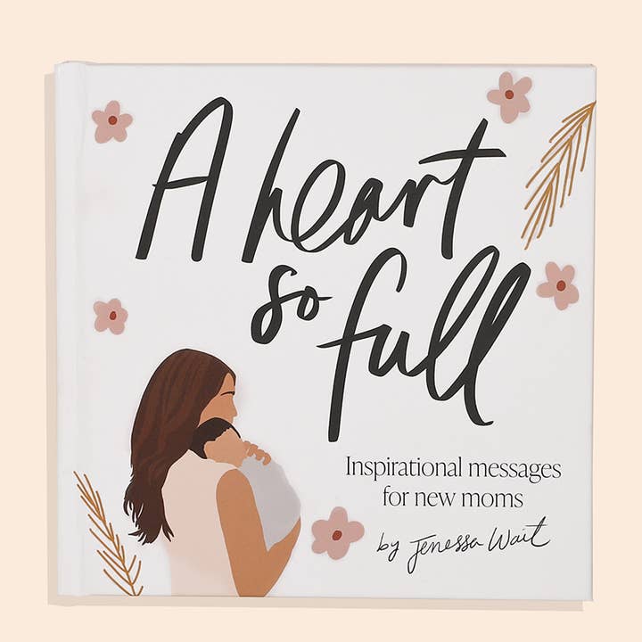 Paige Tate & Co. - Wholesale Book - Adult - A Heart So Full: Inspirational Messages for New Moms