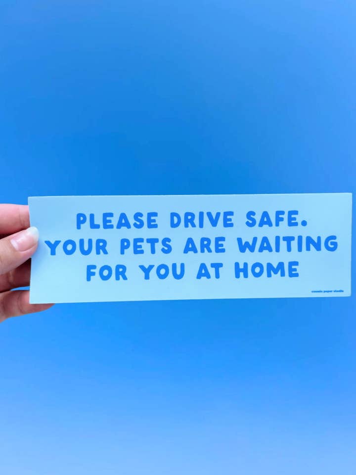 Your Pets Are Waiting For You Bumper Sticker for wholesale by Cosmic Paper Studio