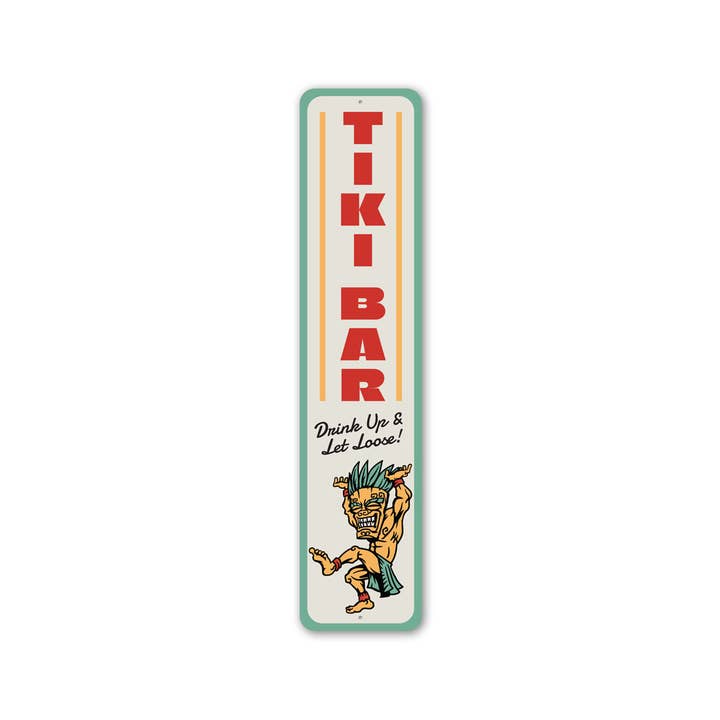 Lizton Sign Shop, Inc - Wholesale Sign - Tiki Bar Drink Up And Let Loose Tiki Sign