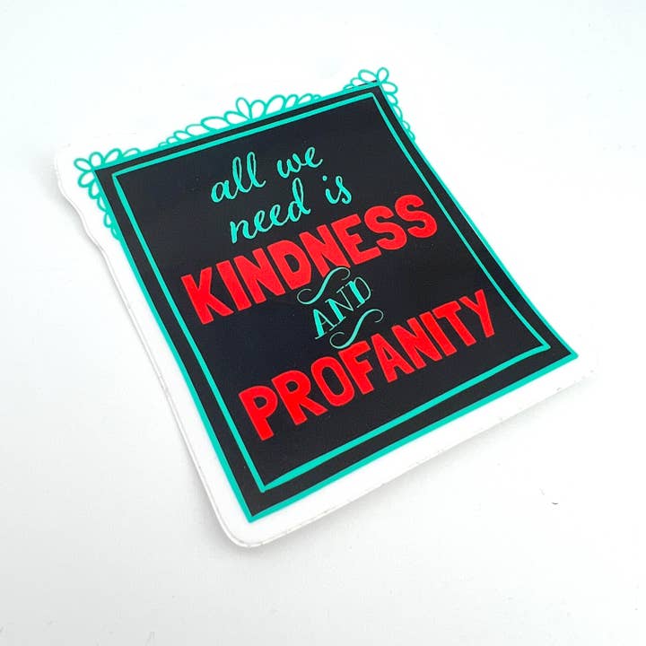 Vinyl Sticker Kindness & Profanity for wholesale by Muddy Mouth Cards