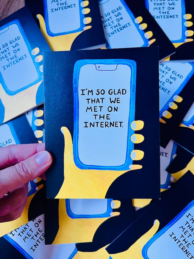 I'm sop glad that we met on the internet - Greeting Card for wholesale by One Lane Road