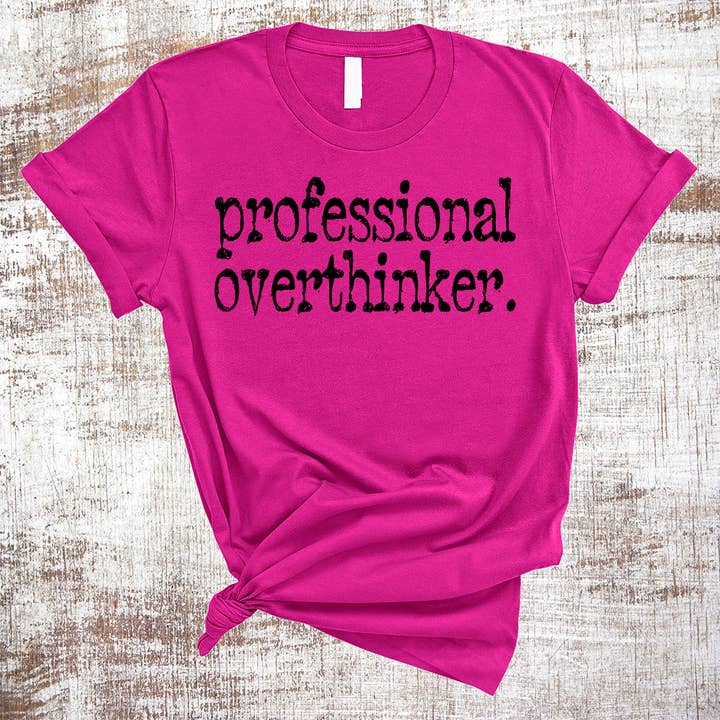 Professional Overthinker Shirt for wholesale by Sweet Tees