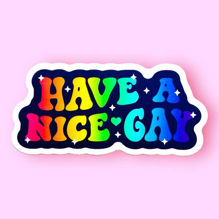 Autocollant "Have a Nice Gay" pour la vente par The Hissin' Kitten
