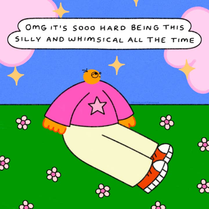 Omg It’s Soo Hard Being This Silly And Whimsical All The Time for wholesale by Orange Juice For Dinner