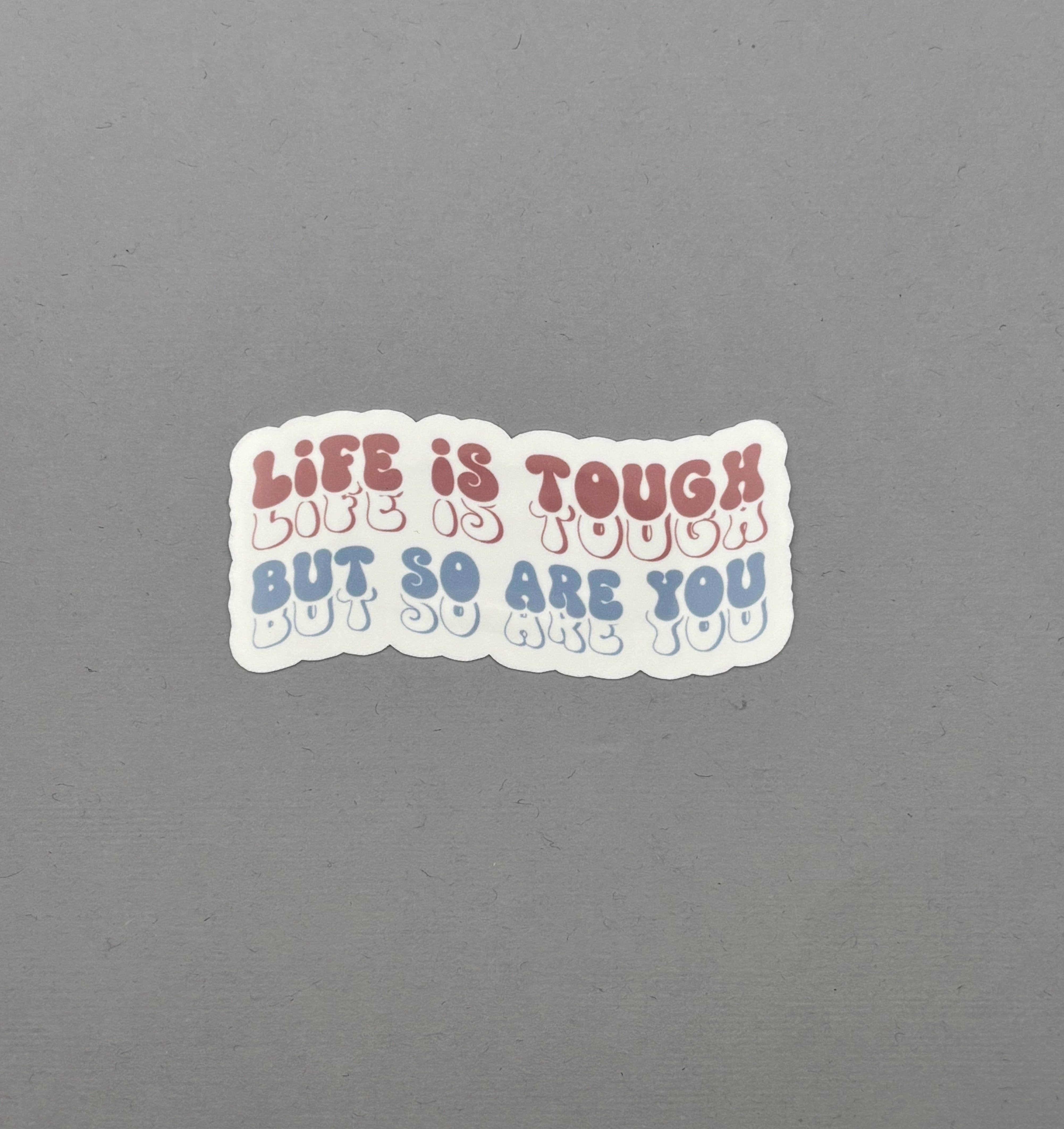Made with Monday - Wholesale Sticker - Life is Tough but so are you Sticker0