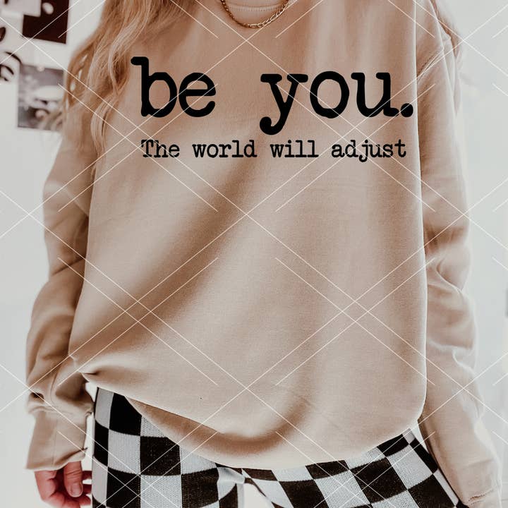 Be You. The World Will Adjust for wholesale by Pressure and Grace