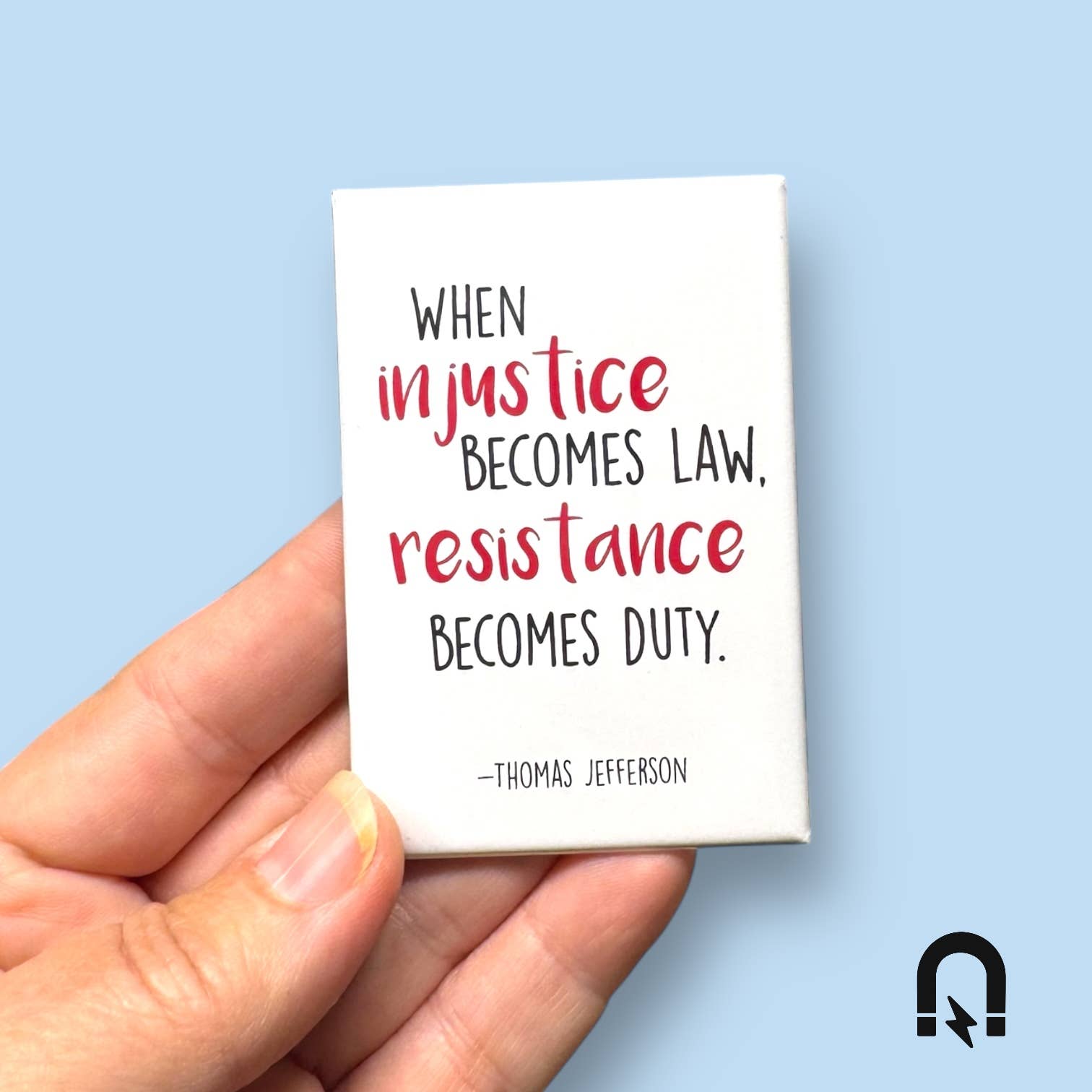 Anthem Sticker Company - Wholesale Magnet - when injustice becomes law resistance rectangle magnet