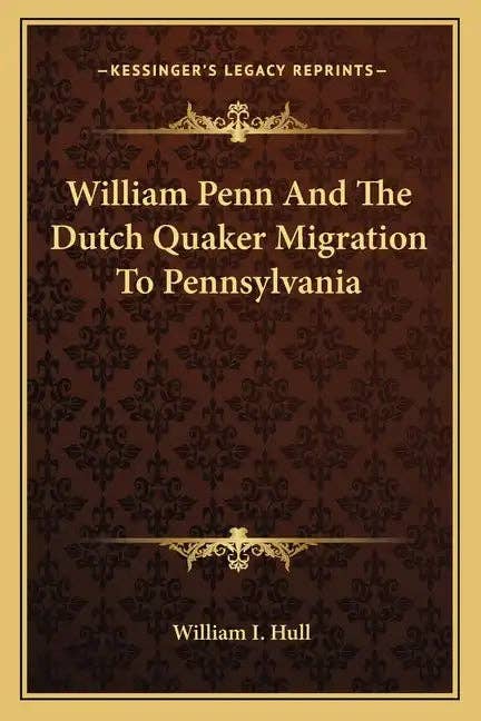 Books by splitShops - Wholesale History & Geography Book - William Penn and the Dutch Quaker Migration to Pennsylvania - Paperback0