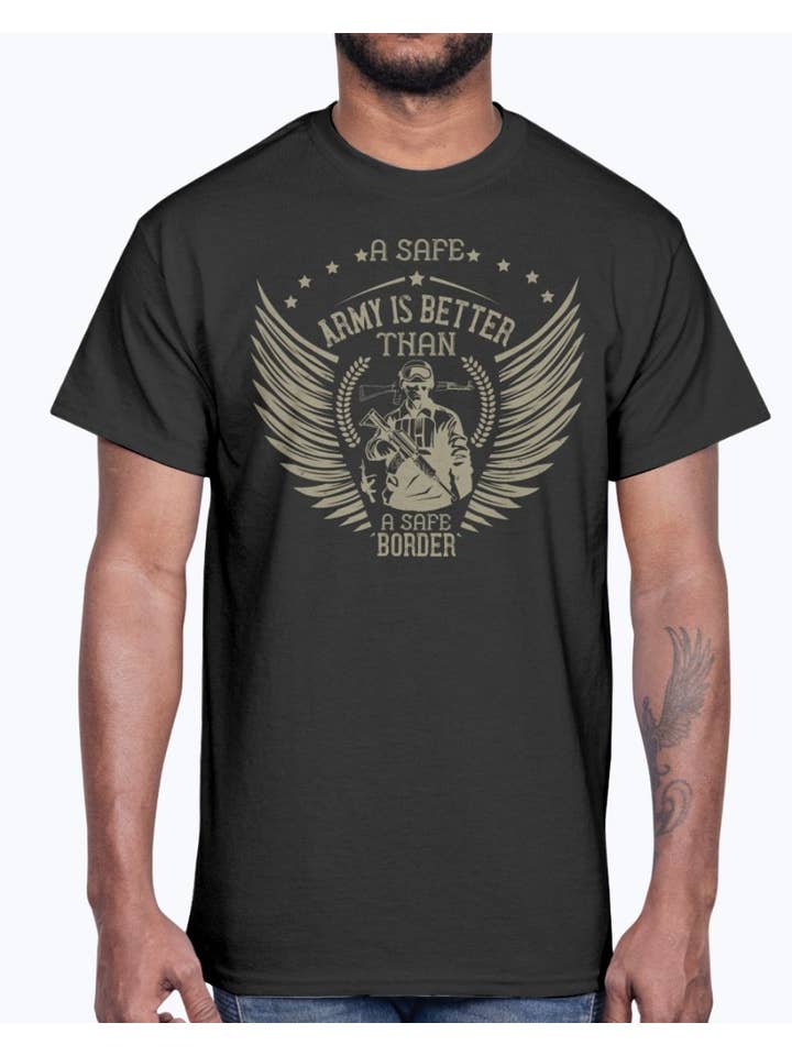 tshirt unlimited - Wholesale Screen printed t-shirt – Men′s - A Safe Army Is Better Than a Safe Border- Military - Cotton Tee1