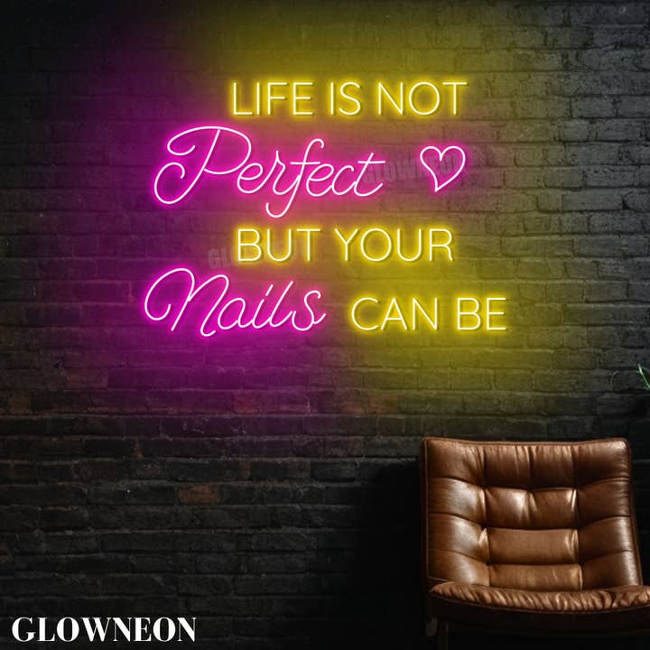Glow Neon - Wholesale Neon sign - Life's Not Perfect Your Nail Can Be Led Sign, Nail Salon Art1