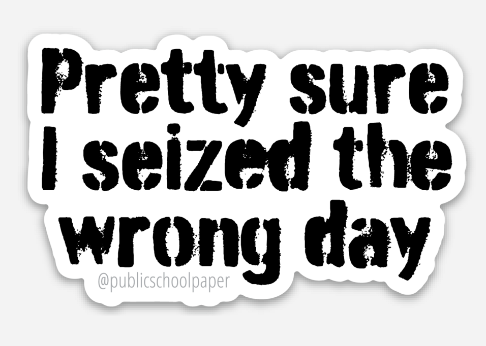 Public School Paper Co. - Wholesale Sticker - Seize The Day Vinyl Sticker0