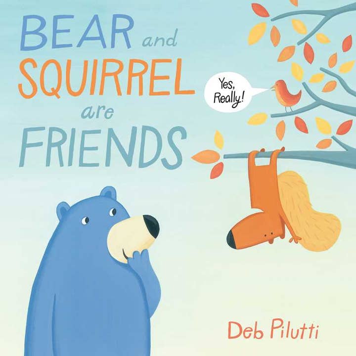 Bear and Squirrel Are Friends . . . Yes, Really! by Deb Pilutti for wholesale by Simon & Schuster
