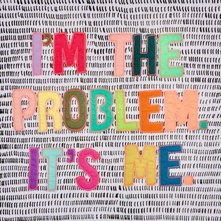 I'm the Problem It's Me Print for wholesale by Rachael Mayer Art