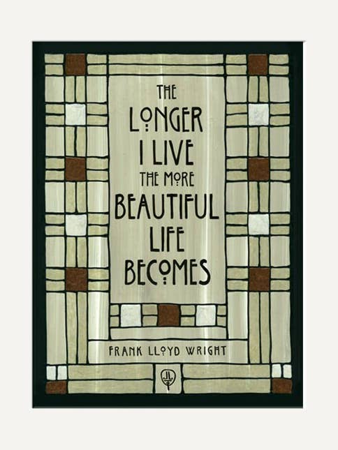 Frank Lloyd Wright - Longer I Live for wholesale by The Bungalow Craft