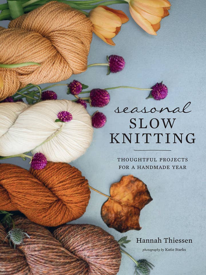 Seasonal Slow Knitting: Thoughtful Projects for a Handmade for wholesale by Abrams