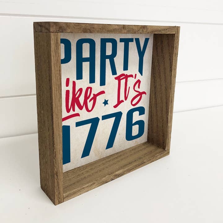 Hangout Home - Wholesale Sign - Party Like It's 1776 - Independence Day 4th of July Sign