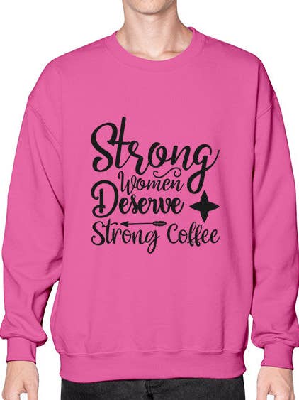 Sterke vrouwen verdienen sterke koffie 1587# - koffie - Sweatshirt - Crew voor wholesale door tshirt unlimited