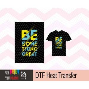 Vær noget godt motiverende citat DTF for engroshandel hos DTF Tee