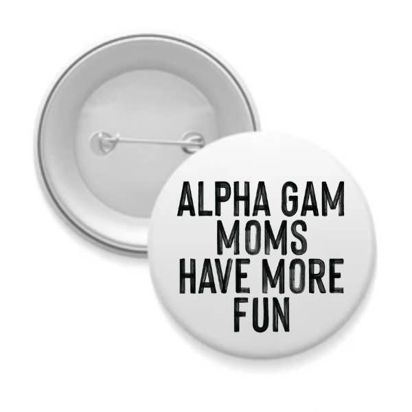 Sarahndipity Shop - Wholesale Lapel Pin/Button - Sorority Mom Button - More Fun Black & White27