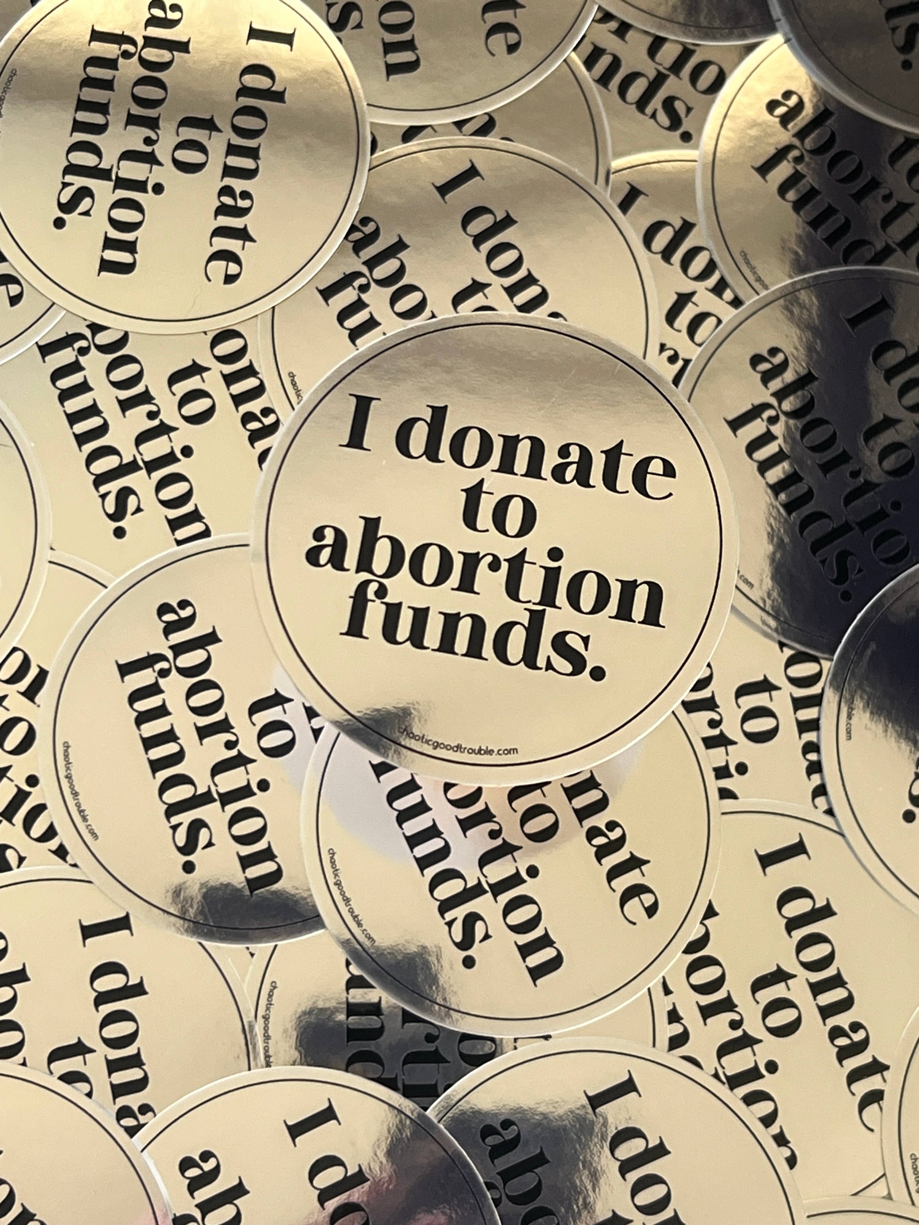 Chaos Engine (formerly Eyedot Creative) - Wholesale Sticker - I Donate to Abortion Funds mirror finish vinyl sticker1