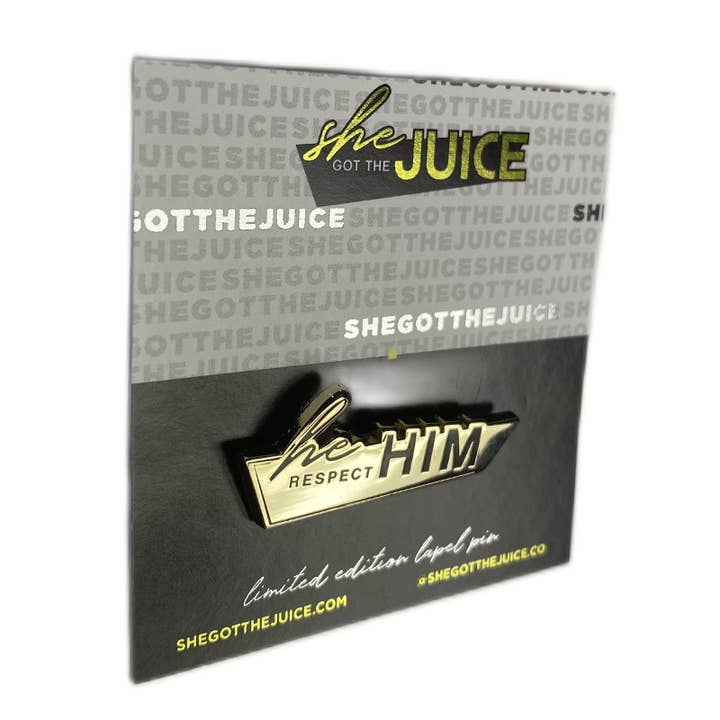 She Got The Juice - Wholesale Lapel Pin/Button - Respect Him - Pronoun Lapel Pin2