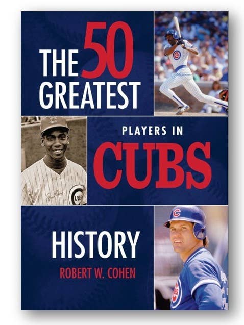 The 50 Greatest Players in Chicago Cubs History for wholesale by Cardinal Publishers Group