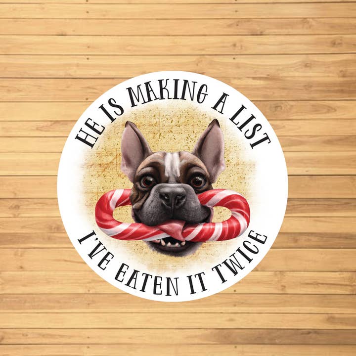 EnchantingSunshine - Wholesale Sticker - He's Making A List I've Eaten It Twice Christmas Dog Sticker