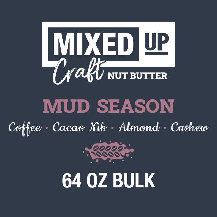 Cacao Nib & Coffee Nut Butter - MUD SEASON - 4lb Foodservice for wholesale by Mixed Up Foods