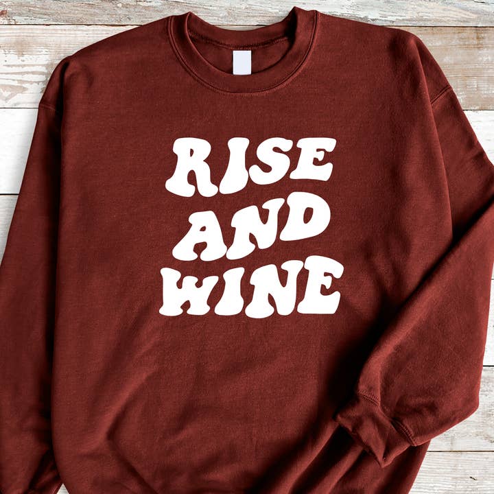 Rise and Wine Sweatshirt for wholesale by Out Of Office Brands